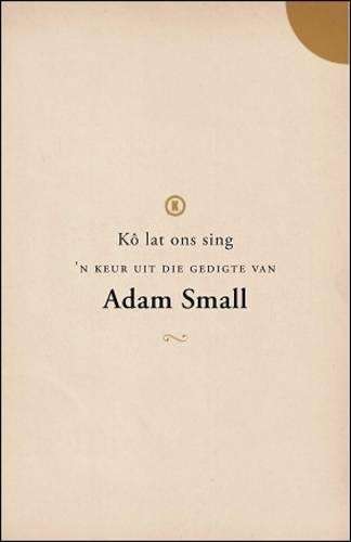Ko lat ons sing - Adam Small