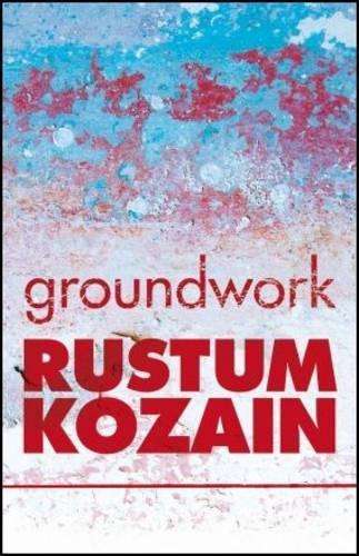 Groundwork - Rustum Kozain