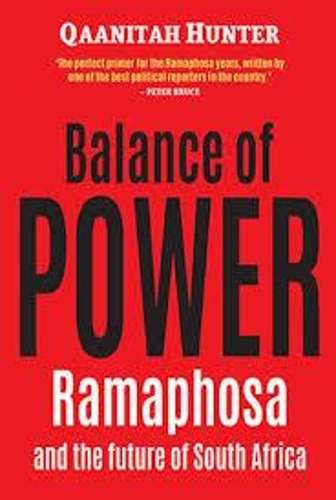 Balance of Power: Ramaphosa and the Future of South Africa - Qaanitah Hunter