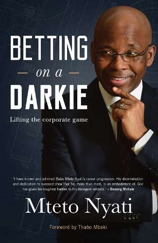 Betting on a Darkie: Lifting the Corporate Game - Mteto Nyati