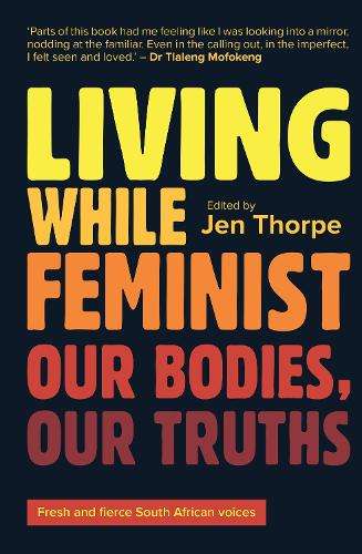 Living While Feminist: Our Bodies - N