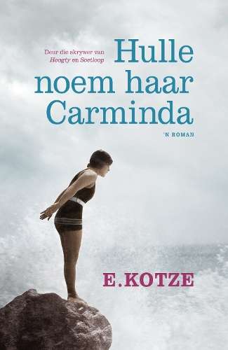 Hulle Noem Haar Carminda - E. Kotze