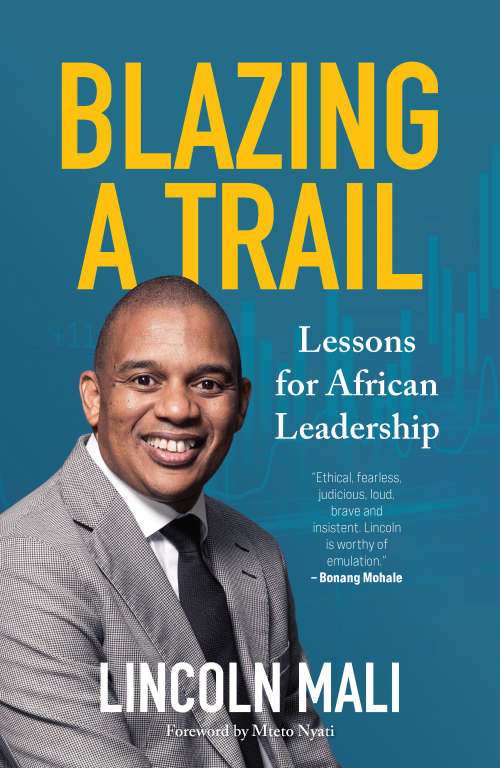 Blazing a Trail: Lessons for African Leadership - Lincoln Mali