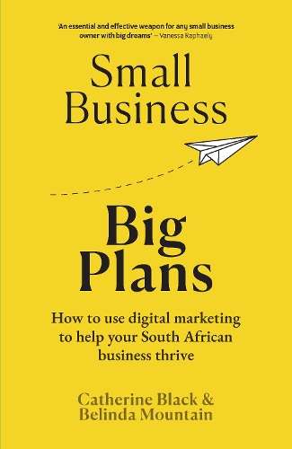 Small Business â Big Plans: How to Use Digital Marketing to Help y - Black. Catherine Blac...