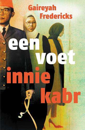 Een Voet Innie Kabr - Gaireyah Fredericks