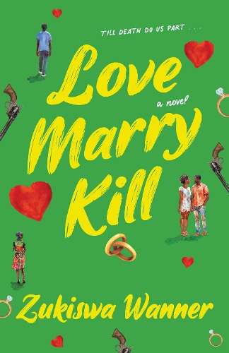 Love Marry Kill - Zukiswa Wanner