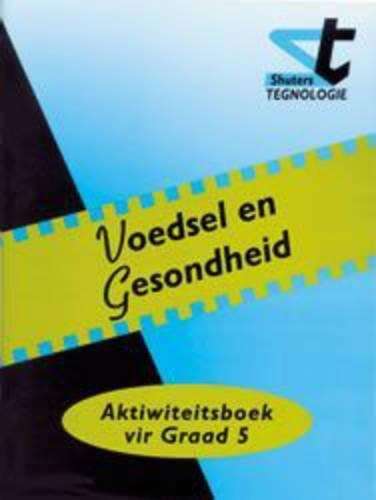 Voedsel en gesondheid : Graad 5 : Aktiwiteitsboek - GR5-VOEDSEL