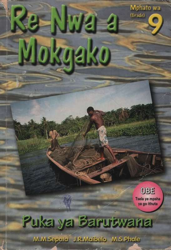 Re Nwa A Mokgako : Gr 9: Learner's guide - GR-9