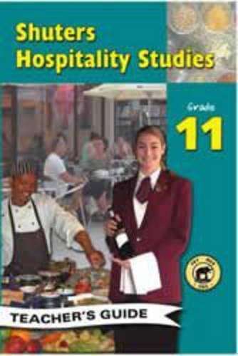 Shuters hospitality studies: Gr 11: Teacherâs guide - H. Grobbelaar