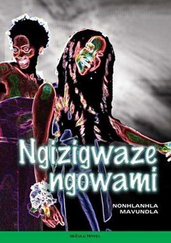 Ngizigwaze Ngowami - MAVUNDLA,N