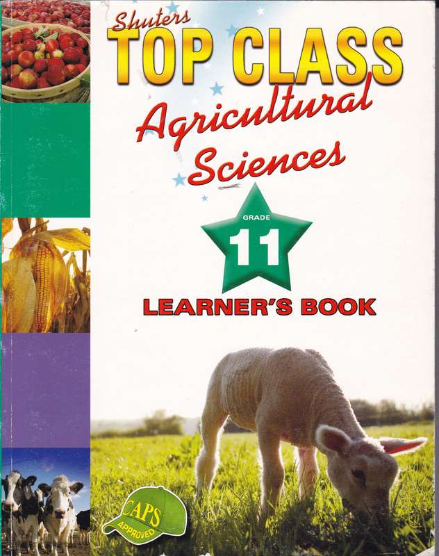 Shuters Top Class Agricultural Sciences Grade 11 Learner's Book SECO - Shuter & Shooter Publishers