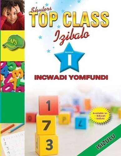 Shuters top class Izibalo : Incwadi Yomfundi : Ibanga 1 - ISIZULU-GR1