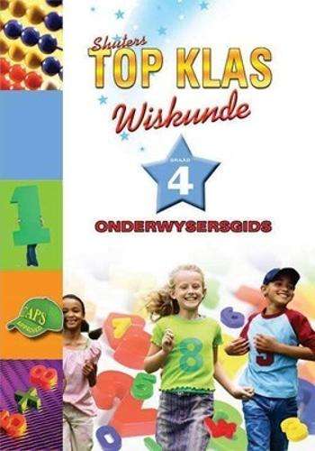 Shuters top klas wiskunde : Onderwysersgids : Graad 4 - MATHS-GR4