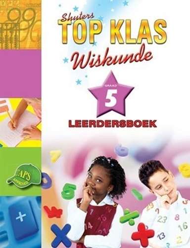 Shuters top klas wiskunde : Leerdersboek : Graad 5 - MATHS-GR5