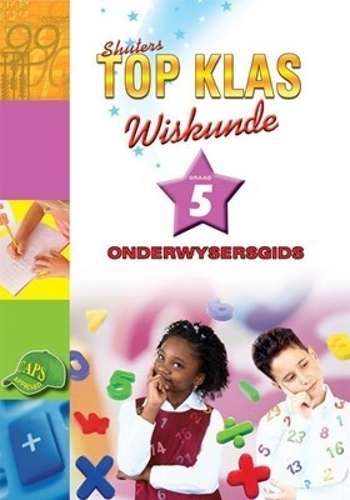 Shuters top klas wiskunde : Onderwysersgids : Graad 5 - MATHS-GR5
