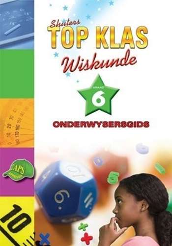 Shuters top klas wiskunde : Onderwysersgids : Graad 6 - MATHS-GR6