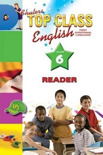 Shuters top class English first additional language : Reader : Grade - ENG-GR6