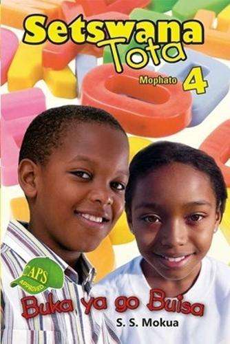 Setswana Tota : Buka Ya Go Buisa : Mophato 4 - SETSWANA-GR4