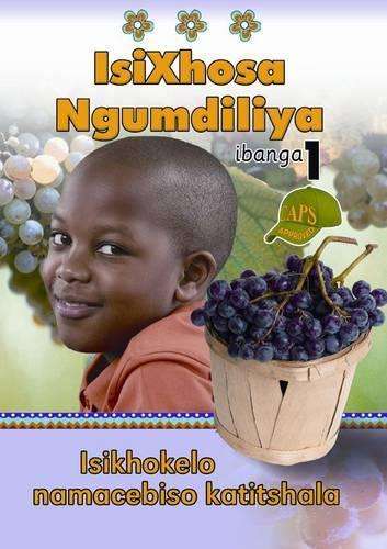 Isixhosa Ngumdiliya: Grade 1: Teacher's Resource - ISIXHOSA-GR1