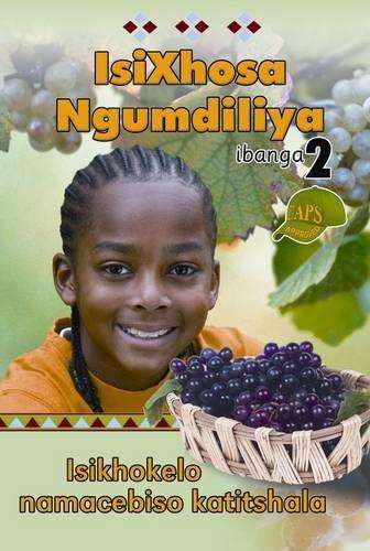 Isixhosa Ngumdiliya: Grade 2: Teacher's Resource - ISIXHOSA-GR2