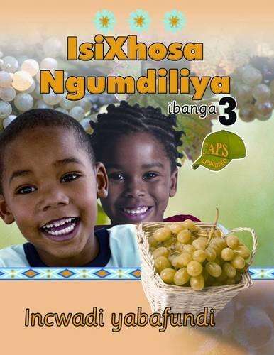 Isixhosa Ngumdiliya: Ibanga 3: Incwadi Yabafundi - ISIXHOSA-GR3