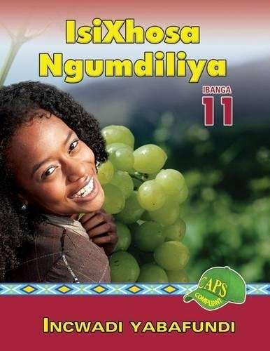 IsiXhosa Ngumdiliya : Ibanga 11 : Incwadi Yomfundi - ISIXHOSA-GR11