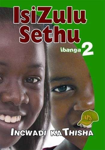 Isizulu Sethu : Ibanga 2 : Incwadi Kathisha - ISIZULU-GR2