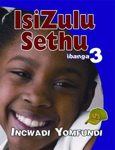 Isizulu Sethu : Ibanga 3 : Incwadi Yomfundi - ISIZULU-GR3