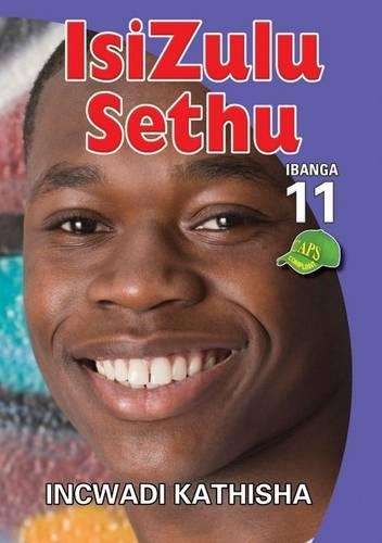 Isizulu Sethu : Ibanga 11 : Incwadi Kathisha - ISIZULU-GR11