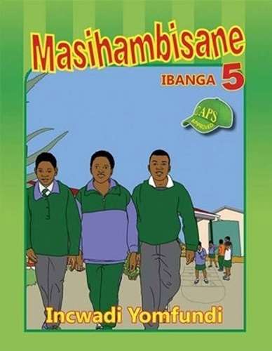 Masihambisane : Ibanga 5 : Incwadi Yomfundi - ISIZULU-GR5