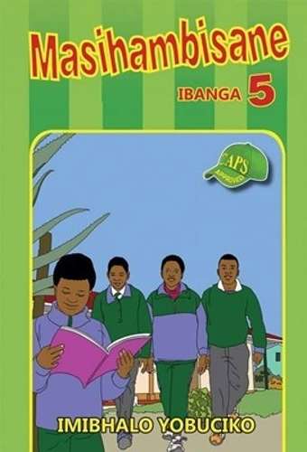 Masihambisane : Ibanga 5 : Imibhalo Yobuciko - ISIZULU-GR5