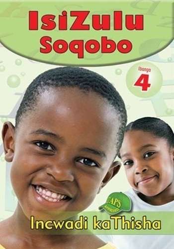 IsiZulu Soqobo : Ibanga 4 : Incwadi kaThisha - ISIZULU-GR4