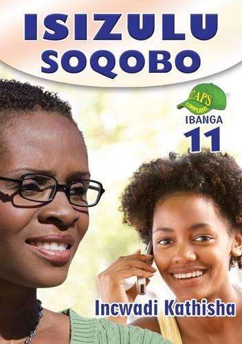 IsiZulu Soqobo : Ibanga 11 : Incwadi Kathisha - ISIZULU-GR11
