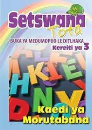 Setswana Tota Medumo le Ditlhaka Buka ya Morutabana: Kereiti 3 - SETSWANA-GR3