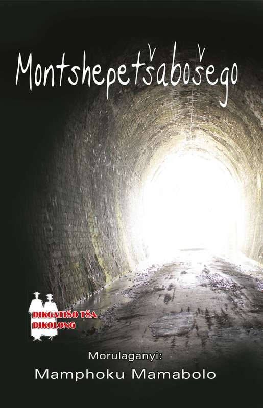Montshepetsabosego (School Edition) - MAMABOLO,J