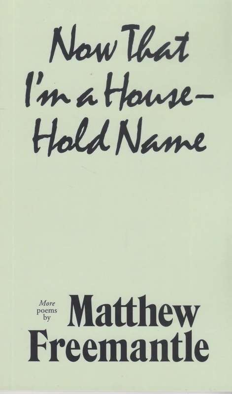 NOW THAT IM A HOUSEHOLD NAME - FREEMANTLE,M