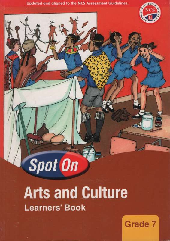 Spot on Arts and Culture: Gr 7: Learner's Book - KK-GR7