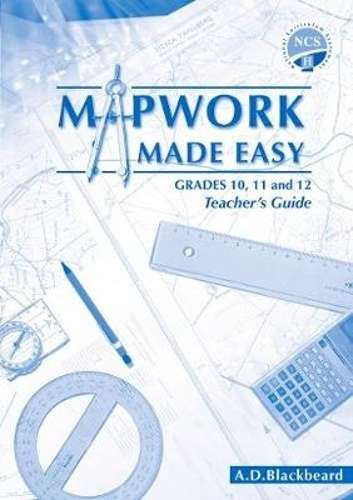 Mapwork made easy: Gr 10 - 12: Teacher's guide - A.D. Blackbeard