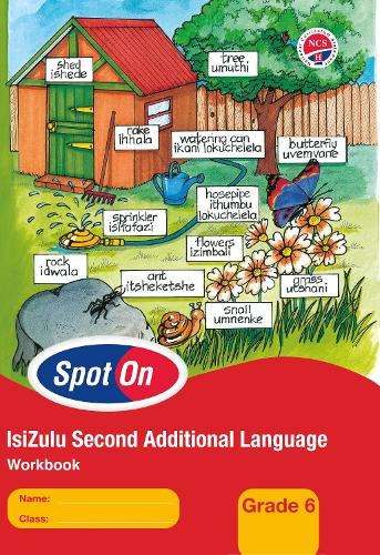 Spot On IsiZulu (Second Additional Language): Grade 6: Workbook - ISIZULU-GR6