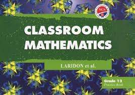 Classroom Mathematics - MATHS-GR12