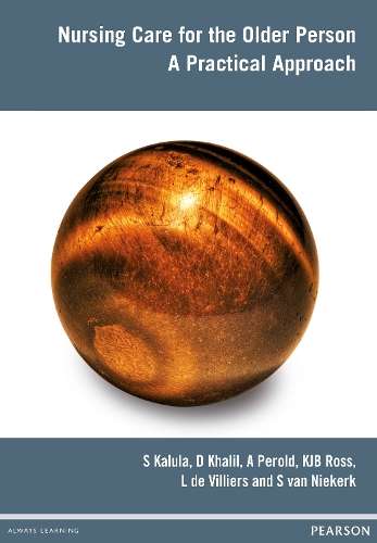 Nursing care for the older person: A practical approach - KALULA,S