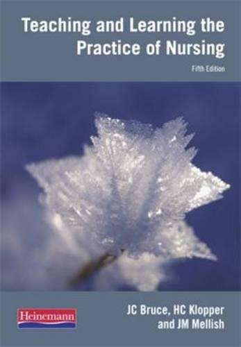 Teaching and Learning the Practice of Nursing - J.M. Mellish