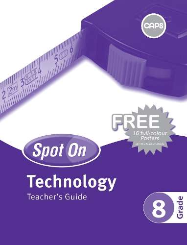 Spot On Technology: Grade 8: Teacher's Guide and Free Poster Pack - J. Marchant