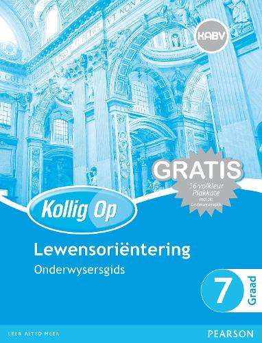 Kollig Op Lewensorientering : Graad 7 : Onderwysersgids en Gratis Pl - LO-GR7