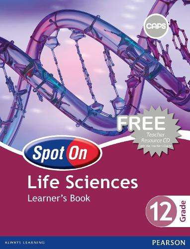 Spot On Life Sciences: Grade 12: Learner's Book - J. Avis
