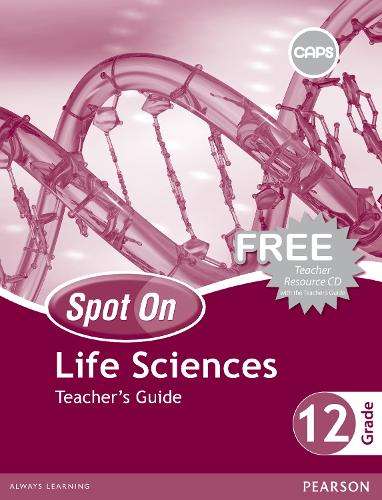 Spot On Life Sciences: Grade 12: Teacher's Guide and Free Teacher's  - J. Avis