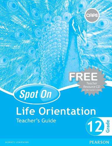 Spot On Life Orientation: Grade 12: Teacher's Guide and Free Teacher - Z. Bromfield