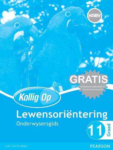 Kollig Op Lewensorientering : Graad 11 : Onderwysersgids en Gratis O - LO-GR11