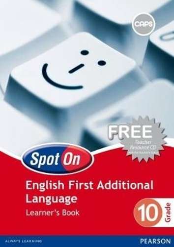 Spot On English First Additional Language: Grade 10: Learner's Book - S. Burger