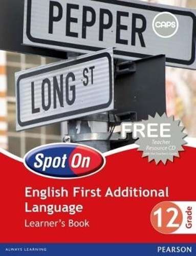 Spot On English First Additional Language: Grade 12: Learner's Book - S. Burger